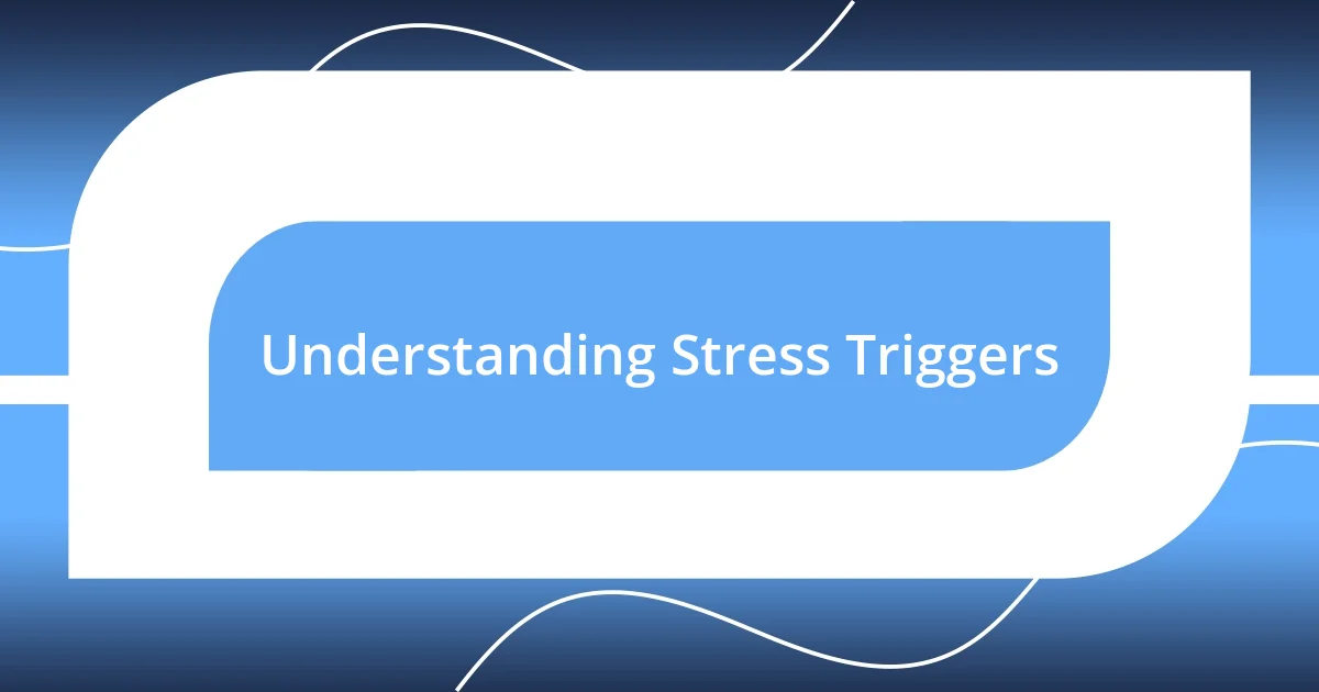 Understanding Stress Triggers